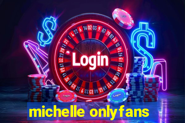 michelle onlyfans